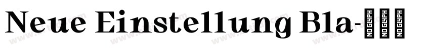 Neue Einstellung Bla字体转换